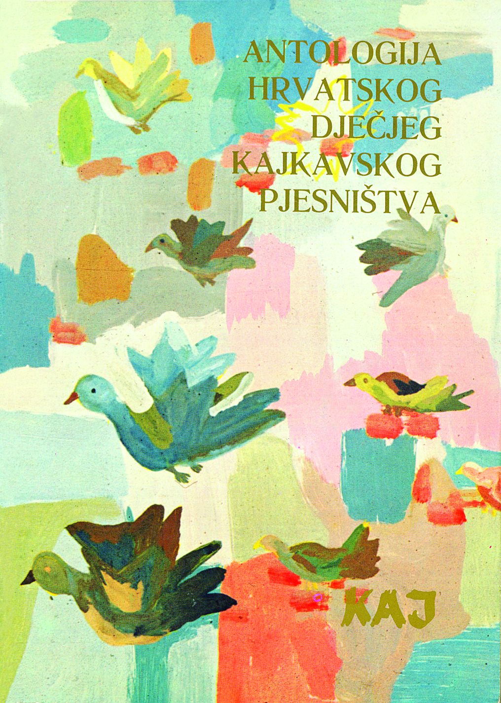 <p><em>Antologija hrvatskog dječjeg kajkavskog pjesni&scaron;tva,</em> <em>Kaj,</em> Zagreb, 1976.</p>