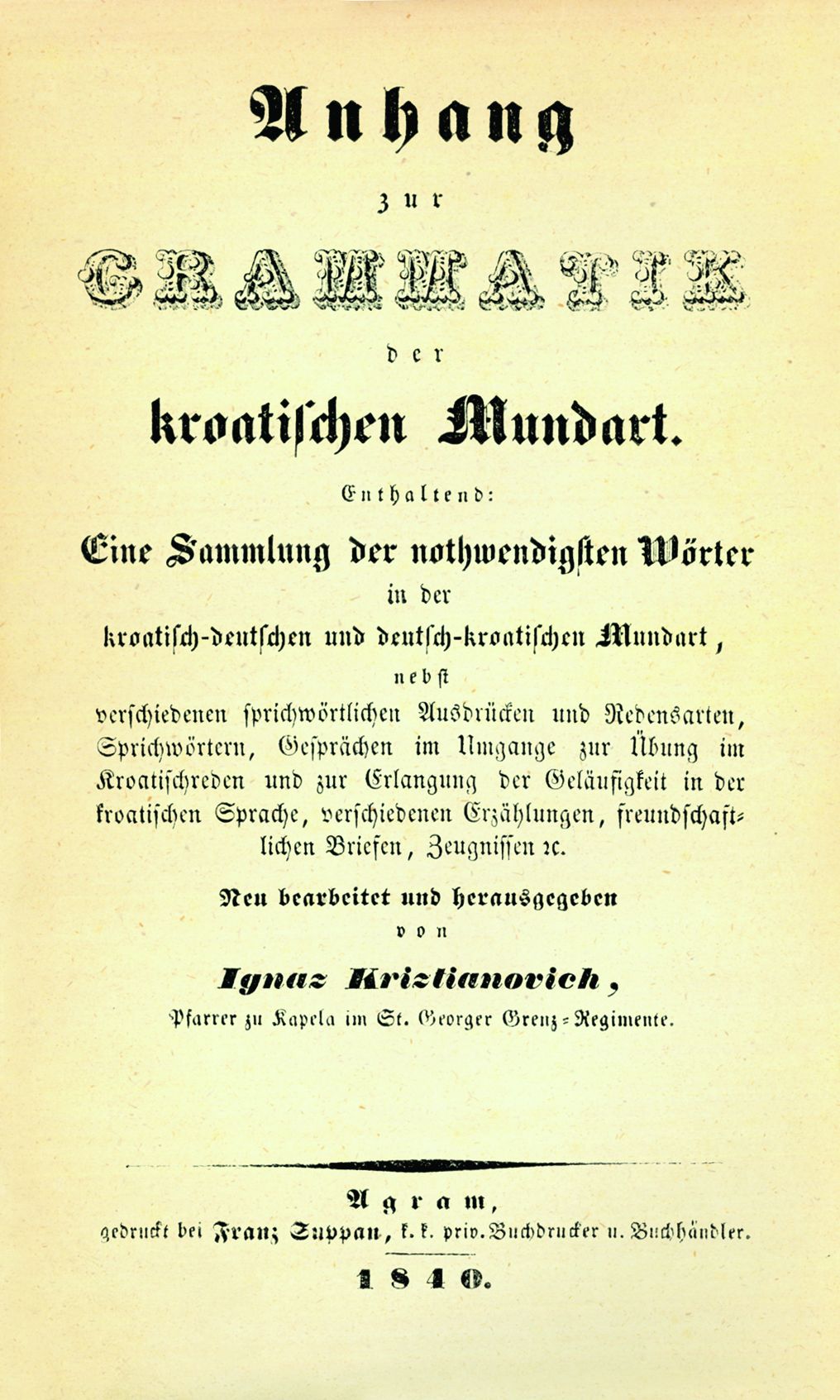 <p><em>Anhang zur Grammatik der Kroatischen Mundart,</em> Ignjat Kristijanović, Zagreb 1840.</p>