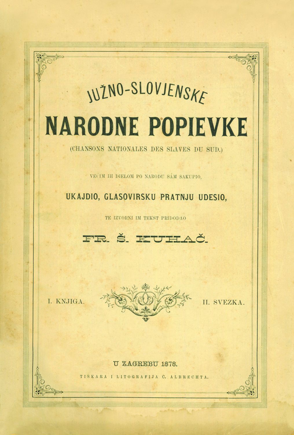 <p>Franjo Ksaver Kuhač, <em>Južno-slovjenske narodne popievke,</em> Zagreb 1878.</p>