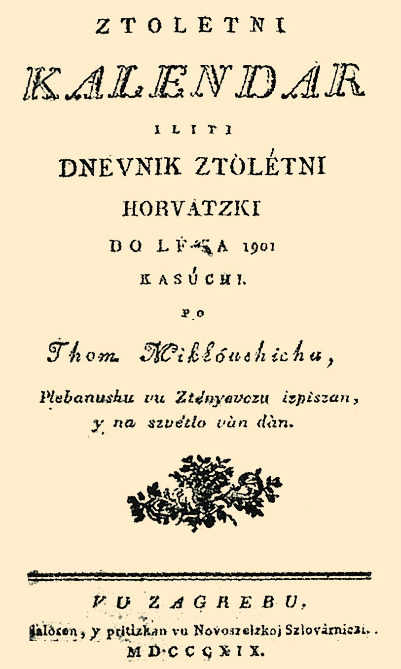 <p><em>Stoletni kalendar iliti Dnevnik stoletni horvatski do leta 1901 kažuči,</em> Toma&scaron; Miklou&scaron;ić, Zagreb 1819.</p>