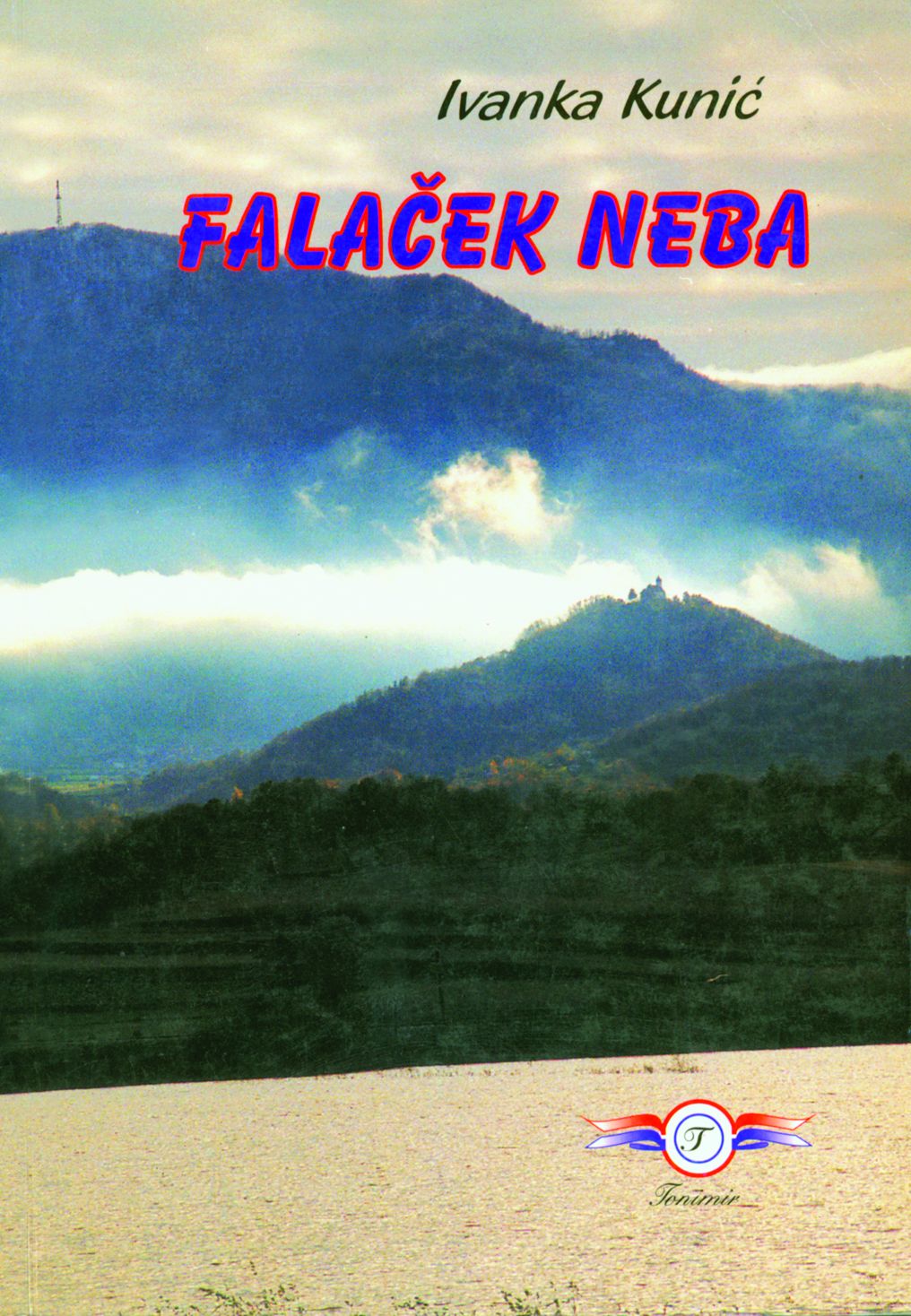 <p><em>Falaček neba,</em> Ivanka Kunić, Varaždinske Toplice 2000.</p>