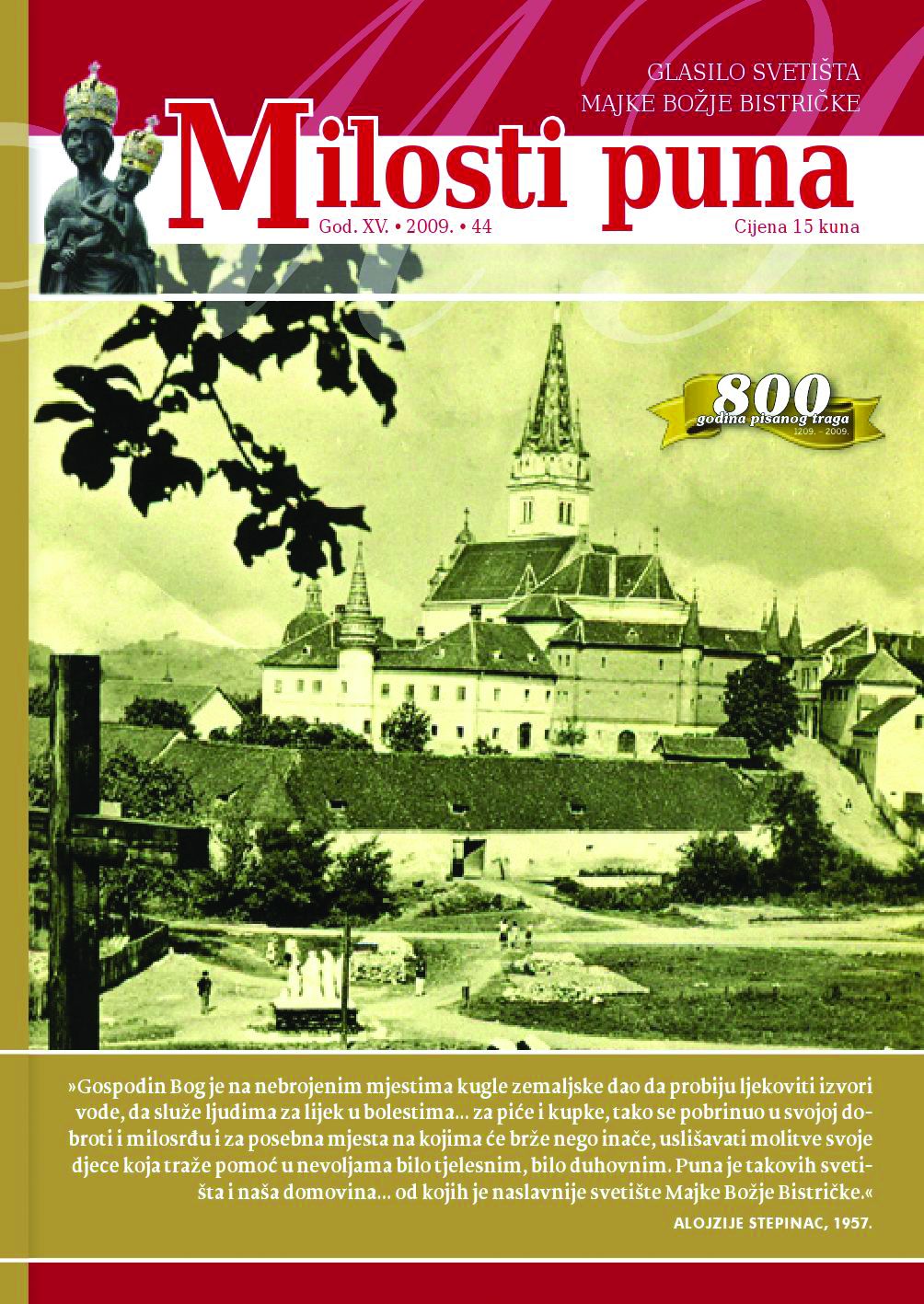 <p><em>Milosti puna,</em> Marija Bistrica, 2009.</p>