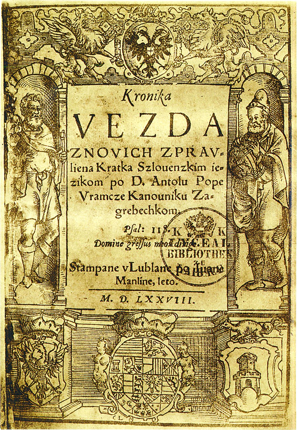 <p><em>Kronika vezda znovič spravlena kratka slovenskim jezikom, </em>Antun Vramec, Ljubljana 1578.</p>